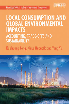 Feng / Hubacek / Yu | Local Consumption and Global Environmental Impacts | Buch | 978-1-138-82605-2 | sack.de