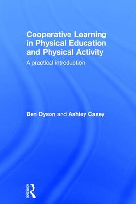 Dyson / Casey | Cooperative Learning in Physical Education and Physical Activity | Buch | 978-1-138-82618-2 | sack.de