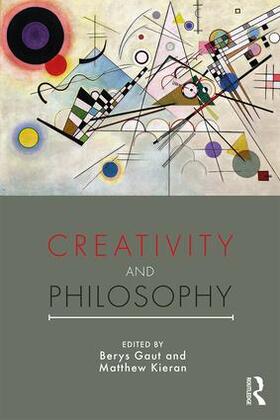 Gaut / Kieran | Creativity and Philosophy | Buch | 978-1-138-82768-4 | sack.de