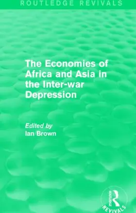 Brown |  The Economies of Africa and Asia in the Inter-war Depression | Buch |  Sack Fachmedien