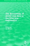 Brown |  The Economies of Africa and Asia in the Inter-war Depression (Routledge Revivals) | Buch |  Sack Fachmedien