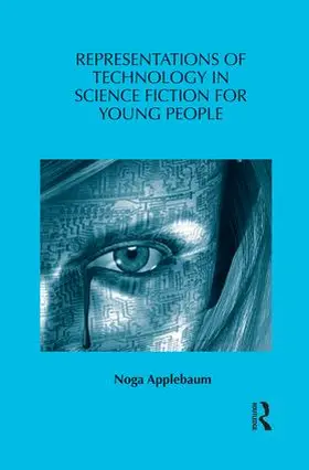 Applebaum | Representations of Technology in Science Fiction for Young People | Buch | 978-1-138-82838-4 | www.sack.de