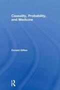Gillies |  Causality, Probability, and Medicine | Buch |  Sack Fachmedien