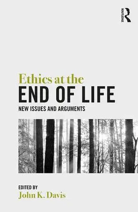 Davis | Ethics at the End of Life | Buch | 978-1-138-82975-6 | www.sack.de