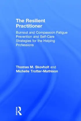 Skovholt / Trotter-Mathison |  The Resilient Practitioner | Buch |  Sack Fachmedien