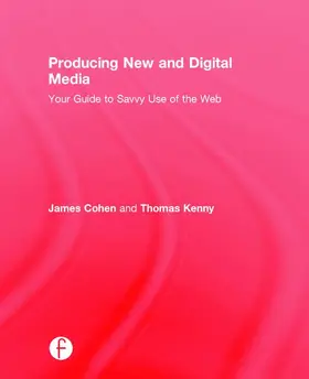 Cohen / Kenny | Producing New and Digital Media | Buch | 978-1-138-83009-7 | www.sack.de