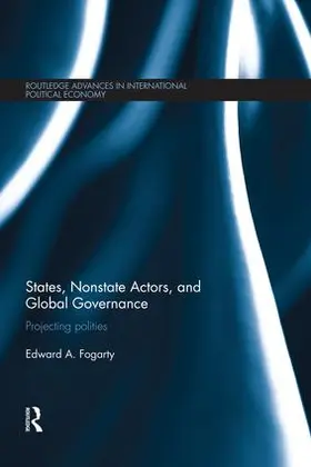 Fogarty | States, Nonstate Actors, and Global Governance | Buch | 978-1-138-83042-4 | sack.de