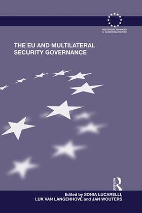 Lucarelli / Van Langenhove / Wouters |  The EU and Multilateral Security Governance | Buch |  Sack Fachmedien