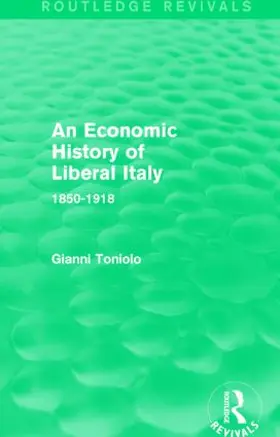 Toniolo |  An Economic History of Liberal Italy | Buch |  Sack Fachmedien