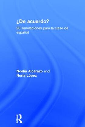 Alcarazo / López | 'De acuerdo' 20 simulaciones para la clase de español | Buch | 978-1-138-83107-0 | sack.de