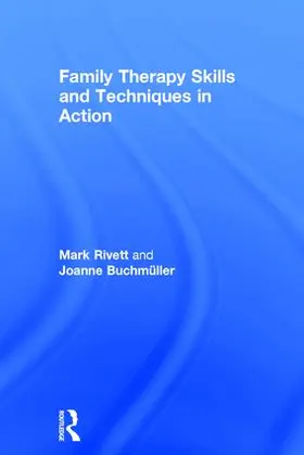 Rivett / Buchmüller |  Family Therapy Skills and Techniques in Action | Buch |  Sack Fachmedien