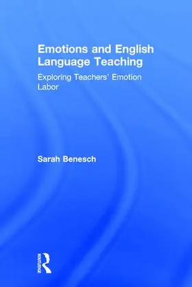 Benesch | Emotions and English Language Teaching | Buch | 978-1-138-83213-8 | www.sack.de