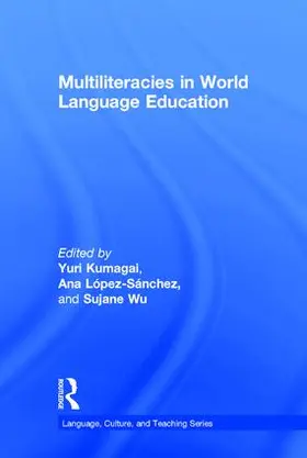 Kumagai / López-Sánchez / Wu |  Multiliteracies in World Language Education | Buch |  Sack Fachmedien