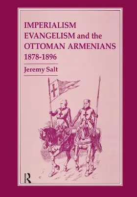 Salt | Imperialism, Evangelism and the Ottoman Armenians, 1878-1896 | Buch | 978-1-138-83221-3 | www.sack.de
