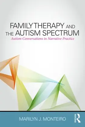 Monteiro | Family Therapy and the Autism Spectrum | Buch | 978-1-138-83258-9 | www.sack.de