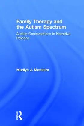 Monteiro | Family Therapy and the Autism Spectrum | Buch | 978-1-138-83259-6 | www.sack.de