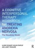 Startup / Schmidt / Treasure |  A Cognitive-Interpersonal Therapy Workbook for Treating Anorexia Nervosa | Buch |  Sack Fachmedien