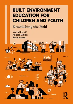 Million / Brkovic Dodig / Parnell |  Built Environment Education for Children and Youth | Buch |  Sack Fachmedien