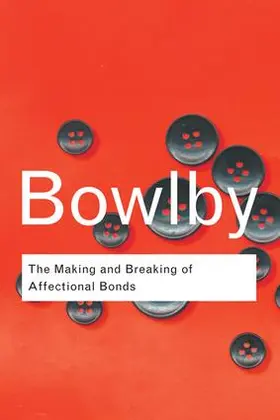 Bowlby |  The Making and Breaking of Affectional Bonds | Buch |  Sack Fachmedien