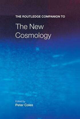 Coles | The Routledge Companion to the New Cosmology | Buch | 978-1-138-83464-4 | sack.de