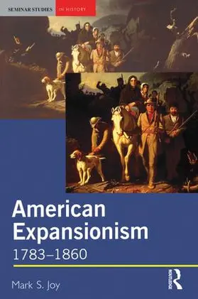 Joy |  American Expansionism, 1783-1860 | Buch |  Sack Fachmedien