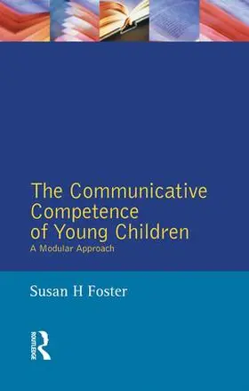 Foster-Cohen / Foster | The Communicative Competence of Young Children | Buch | 978-1-138-83568-9 | sack.de