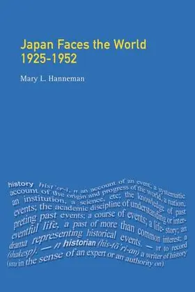 Hanneman | Japan faces the World, 1925-1952 | Buch | 978-1-138-83688-4 | www.sack.de