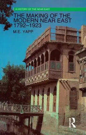 Yapp |  The Making of the Modern Near East 1792-1923 | Buch |  Sack Fachmedien