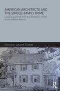 Tucker |  American Architects and the Single-Family Home | Buch |  Sack Fachmedien