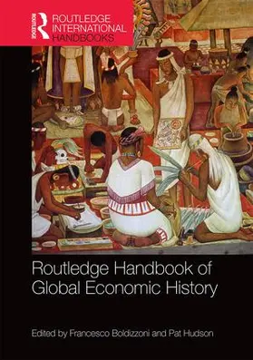 Boldizzoni / Hudson | Routledge Handbook of Global Economic History | Buch | 978-1-138-83803-1 | sack.de