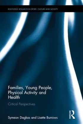 Dagkas / Burrows |  Families, Young People, Physical Activity and Health | Buch |  Sack Fachmedien