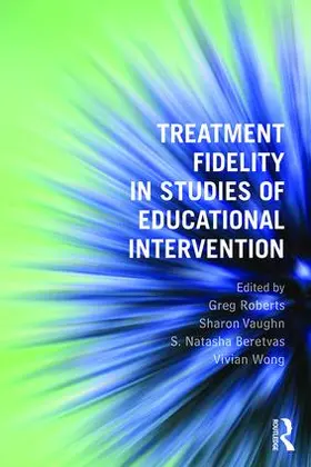 Roberts / Vaughn / Beretvas | Treatment Fidelity in Studies of Educational Intervention | Buch | 978-1-138-83851-2 | www.sack.de