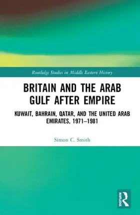 Smith |  Britain and the Arab Gulf after Empire | Buch |  Sack Fachmedien