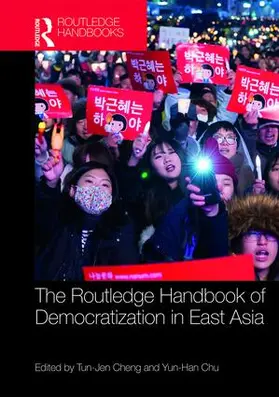 Cheng / Chu | Routledge Handbook of Democratization in East Asia | Buch | 978-1-138-83874-1 | sack.de
