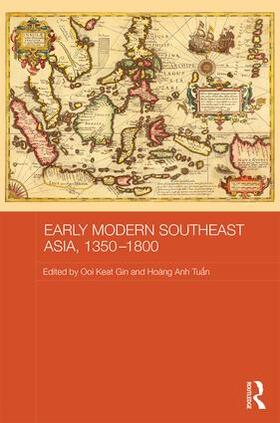 Keat Gin / Anh Tuan | Early Modern Southeast Asia, 1350-1800 | Buch | 978-1-138-83875-8 | sack.de