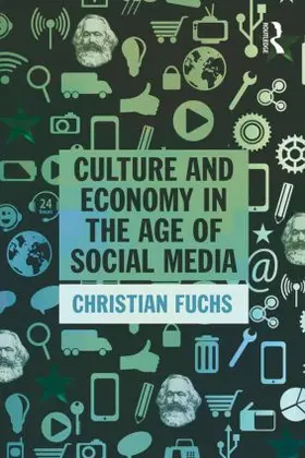 Fuchs |  Culture and Economy in the Age of Social Media | Buch |  Sack Fachmedien