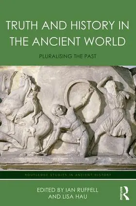 Hau / Ruffell |  Truth and History in the Ancient World | Buch |  Sack Fachmedien