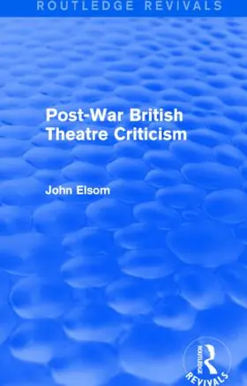 Elsom | Post-War British Theatre Criticism (Routledge Revivals) | Buch | 978-1-138-83971-7 | www.sack.de