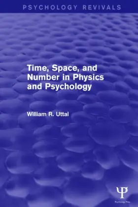 Uttal | Time, Space, and Number in Physics and Psychology | Buch | 978-1-138-83972-4 | www.sack.de