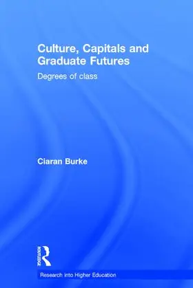 Burke |  Culture, Capitals and Graduate Futures | Buch |  Sack Fachmedien