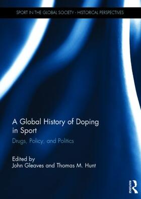 Gleaves / Hunt | A Global History of Doping in Sport | Buch | 978-1-138-84094-2 | sack.de