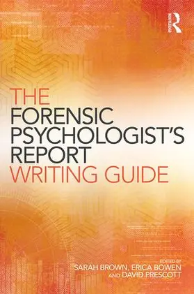 Brown / Bowen / Prescott |  The Forensic Psychologist's Report Writing Guide | Buch |  Sack Fachmedien