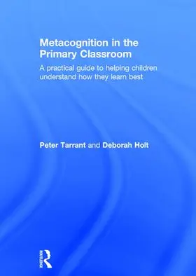 Tarrant / Holt |  Metacognition in the Primary Classroom | Buch |  Sack Fachmedien