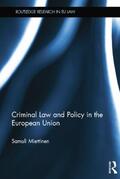 Miettinen |  Criminal Law and Policy in the European Union | Buch |  Sack Fachmedien