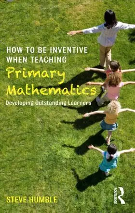 Humble |  How to be Inventive When Teaching Primary Mathematics | Buch |  Sack Fachmedien