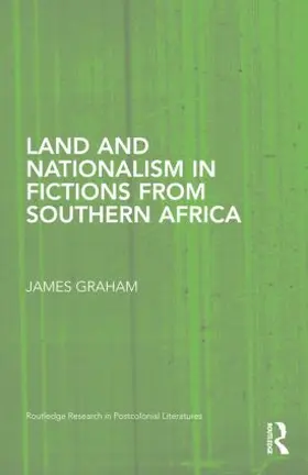Graham |  Land and Nationalism in Fictions from Southern Africa | Buch |  Sack Fachmedien
