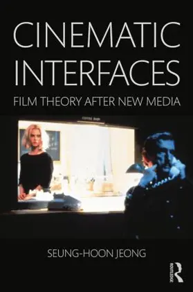 Jeong | Cinematic Interfaces | Buch | 978-1-138-84363-9 | www.sack.de