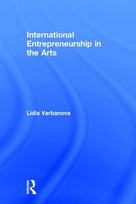 Varbanova | International Entrepreneurship in the Arts | Buch | 978-1-138-84434-6 | sack.de