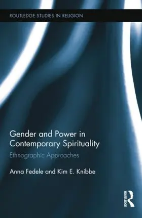 Fedele / Knibbe | Gender and Power in Contemporary Spirituality | Buch | 978-1-138-84507-7 | www.sack.de