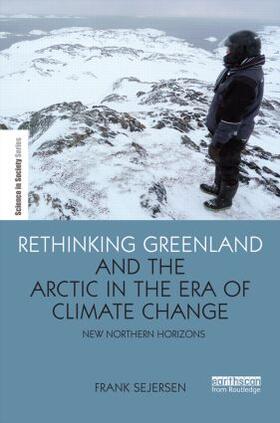 Sejersen |  Rethinking Greenland and the Arctic in the Era of Climate Change | Buch |  Sack Fachmedien